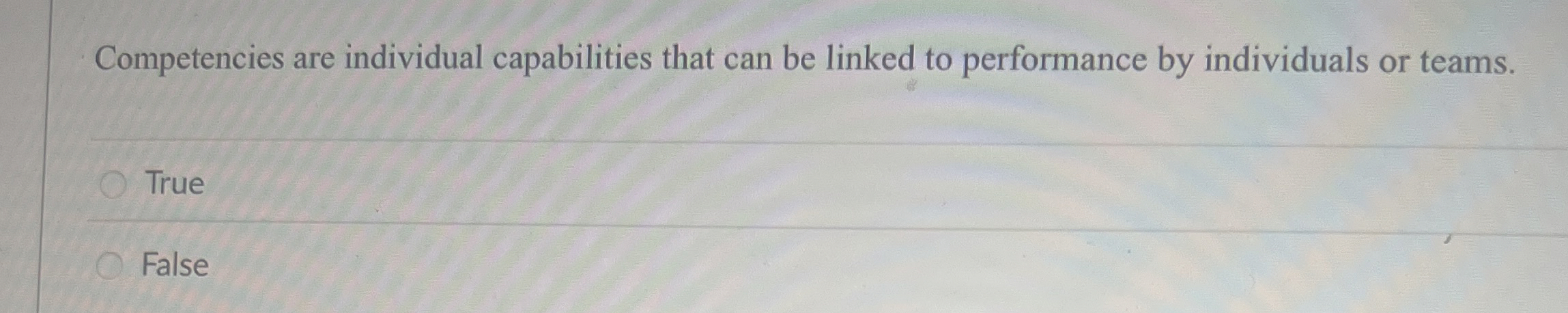 Competencies are individual capabilities that can be linked to performance by