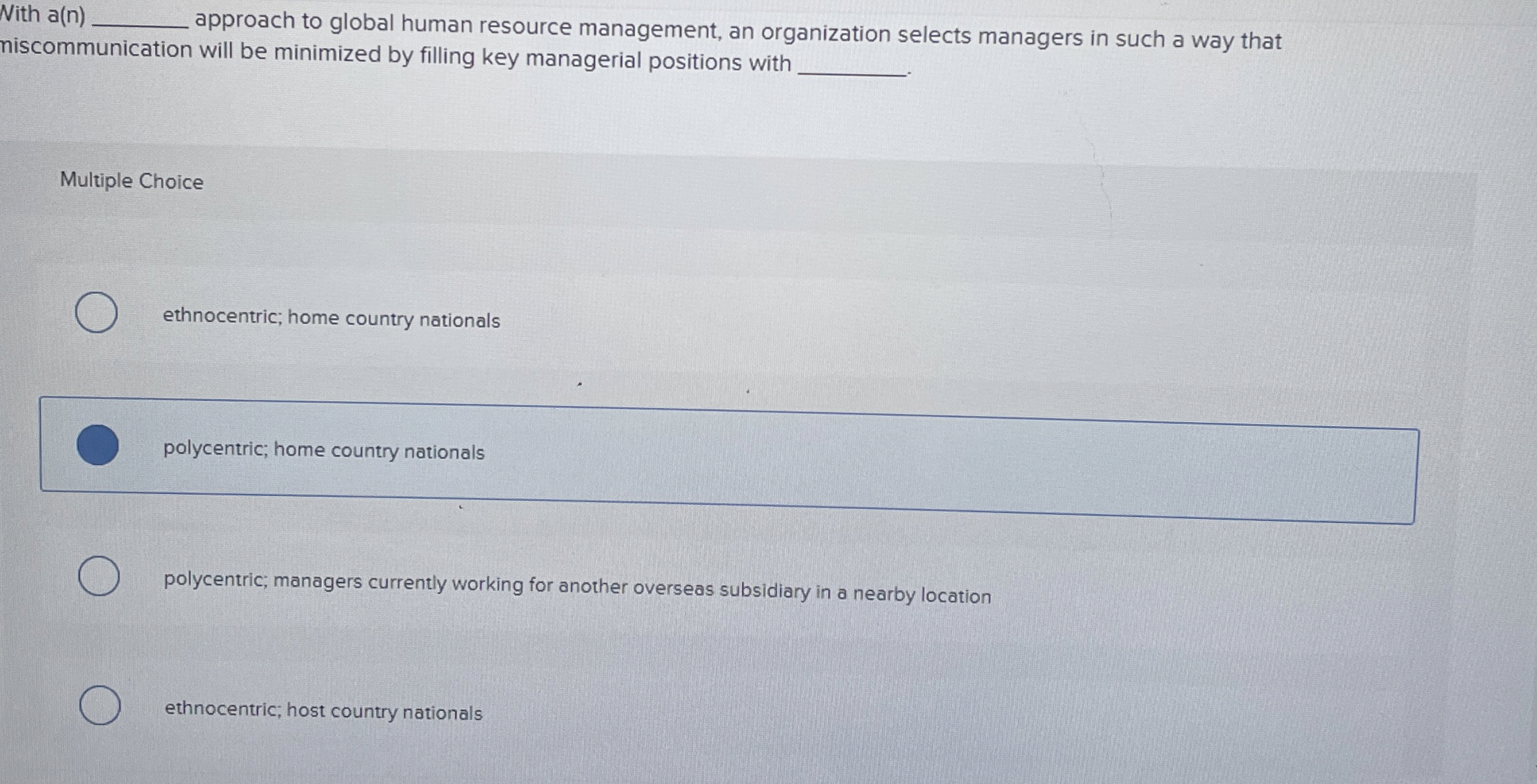  Nith a(n) approach to global human resource management, an organization selects