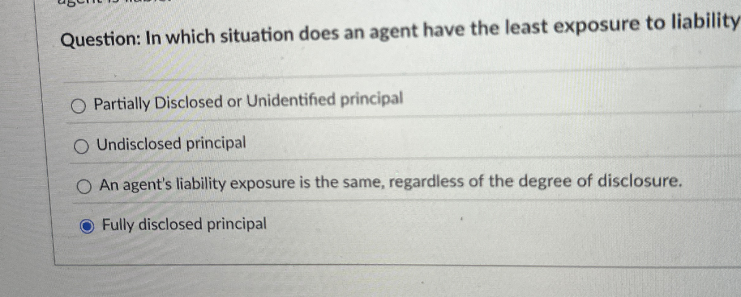  Question: In which situation does an agent have the least exposure