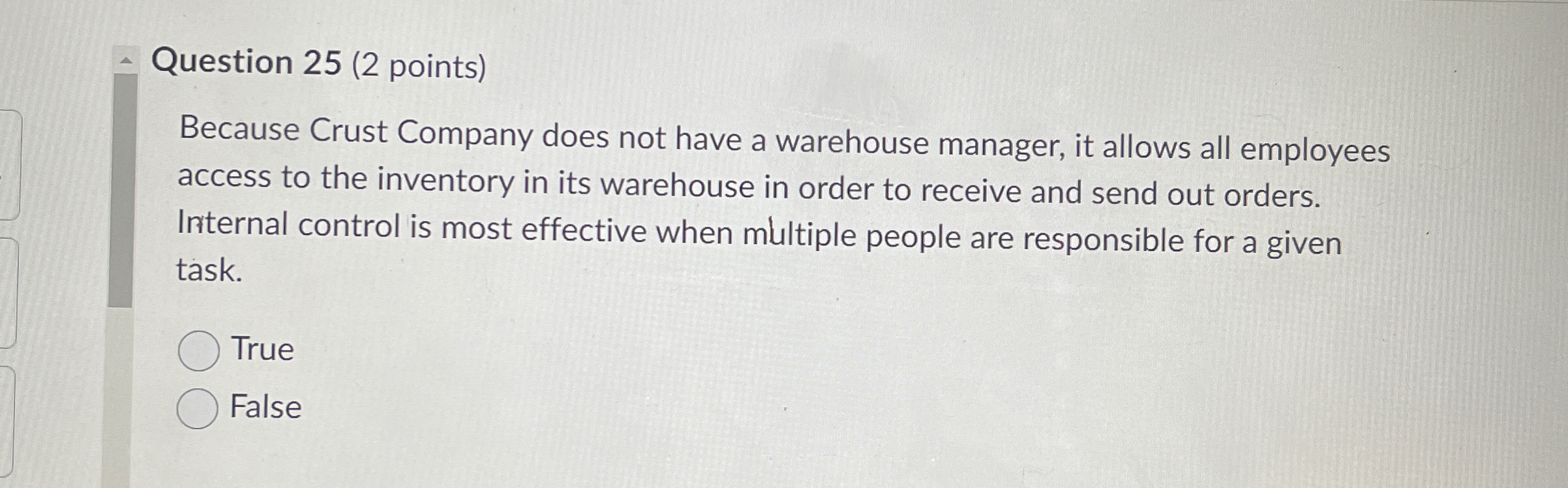  Question 25(2 points) Because Crust Company does not have a warehouse