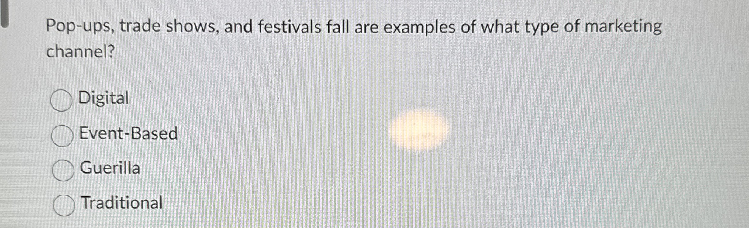  Pop-ups, trade shows, and festivals fall are examples of what type