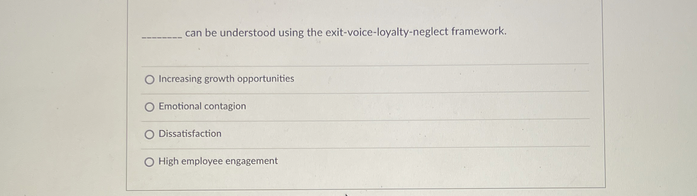 can be understood using the exit-voice-loyalty-neglect framework. Increasing growth opportunities Emotional