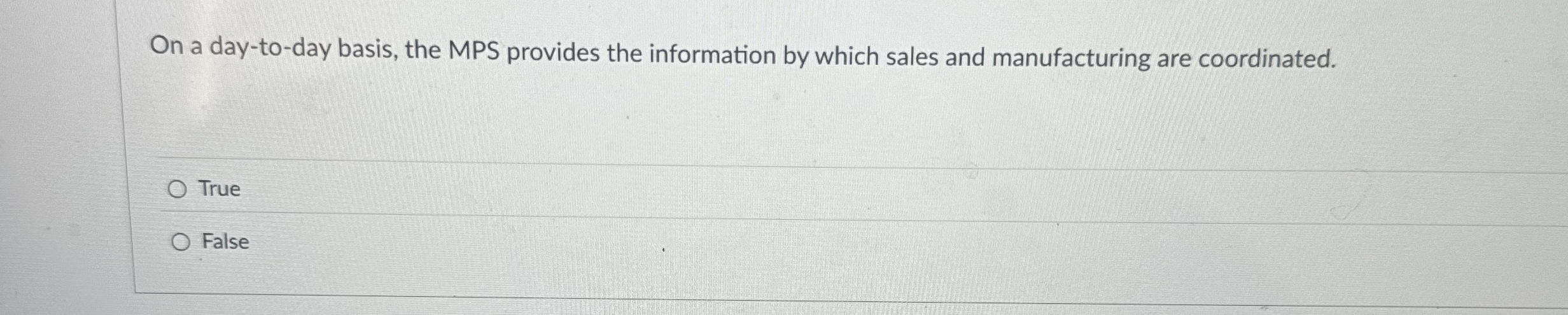  On a day-to-day basis, the MPS provides the information by which
