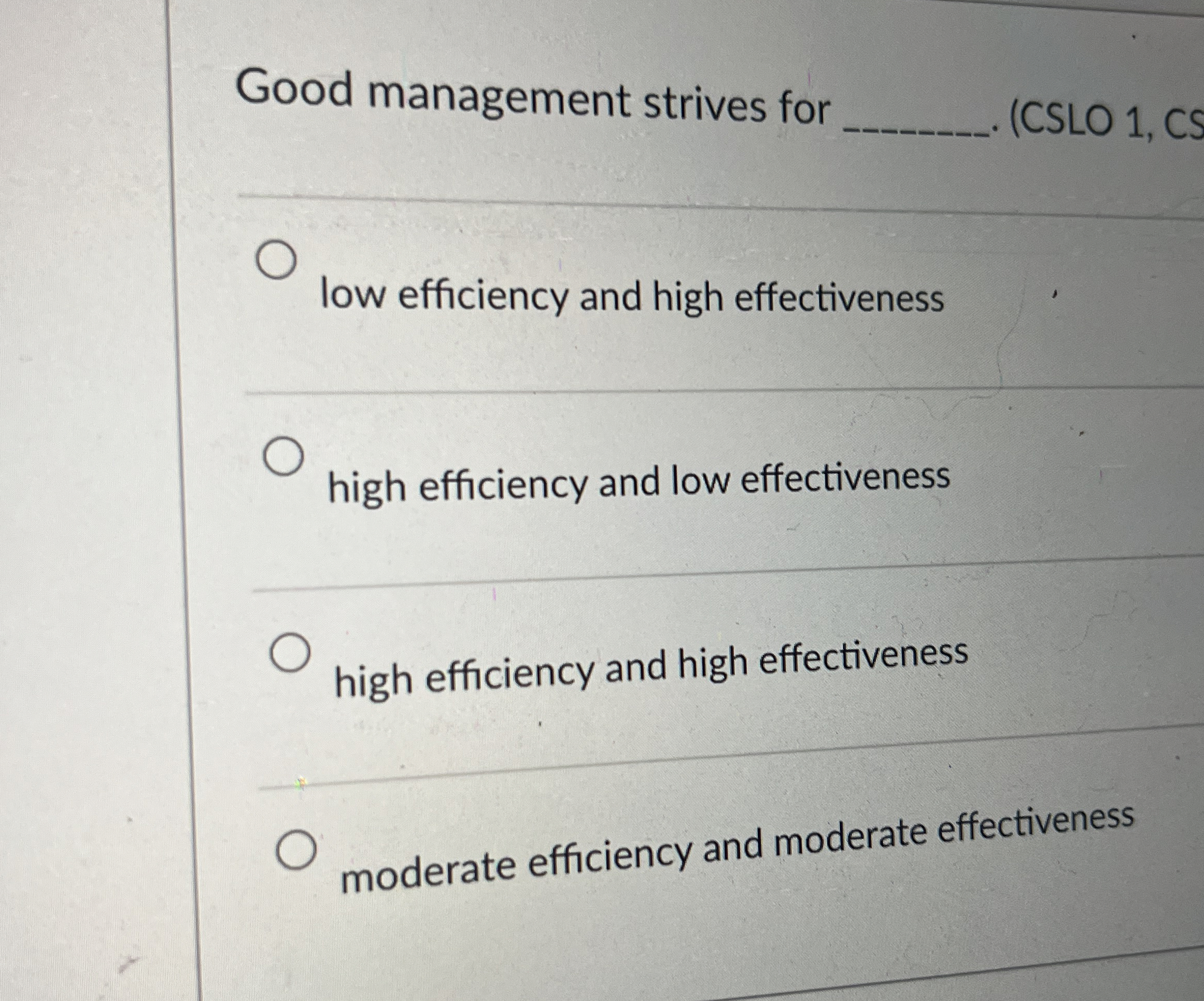 Good management strives for (CSLO 1, CS q, low efficiency and