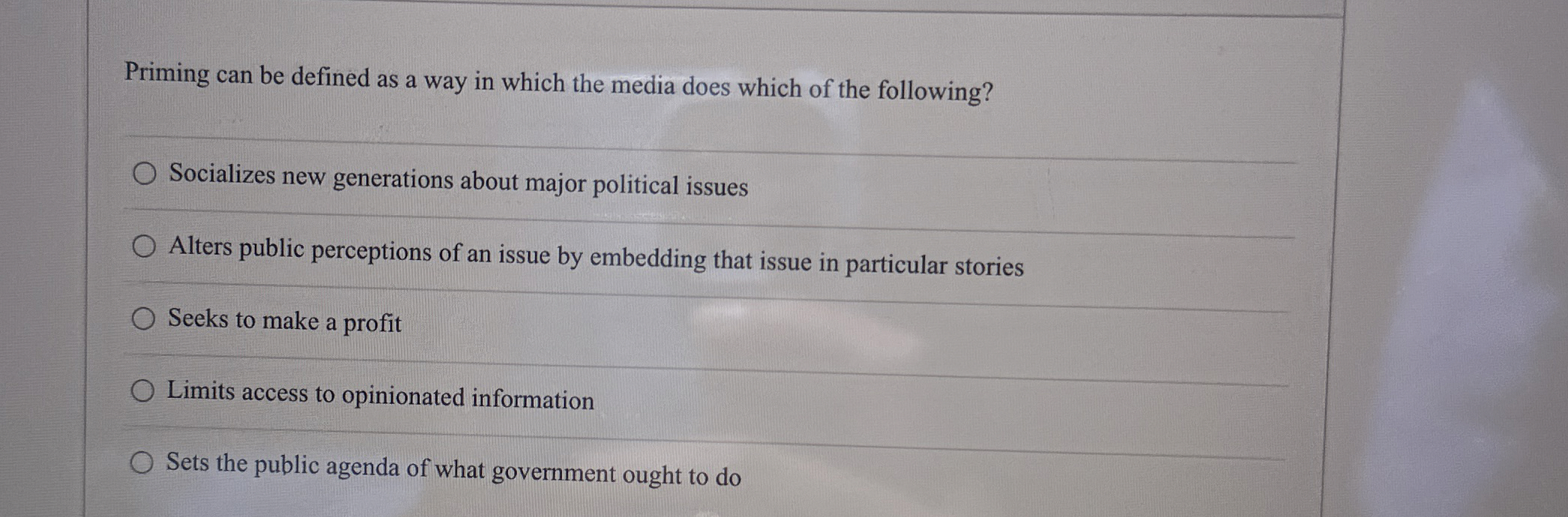  Priming can be defined as a way in which the media