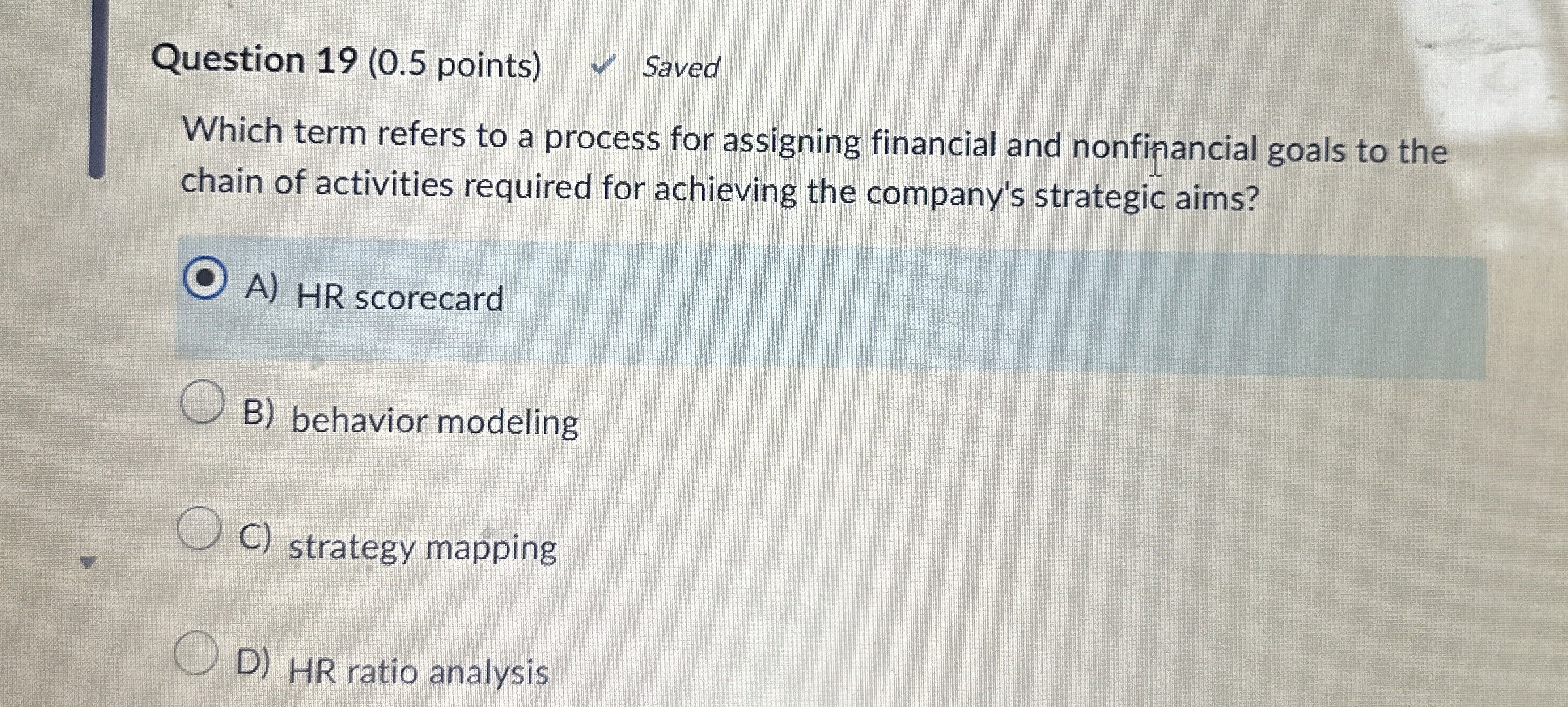  Question 19(0.5 points) Saved Which term refers to a process for