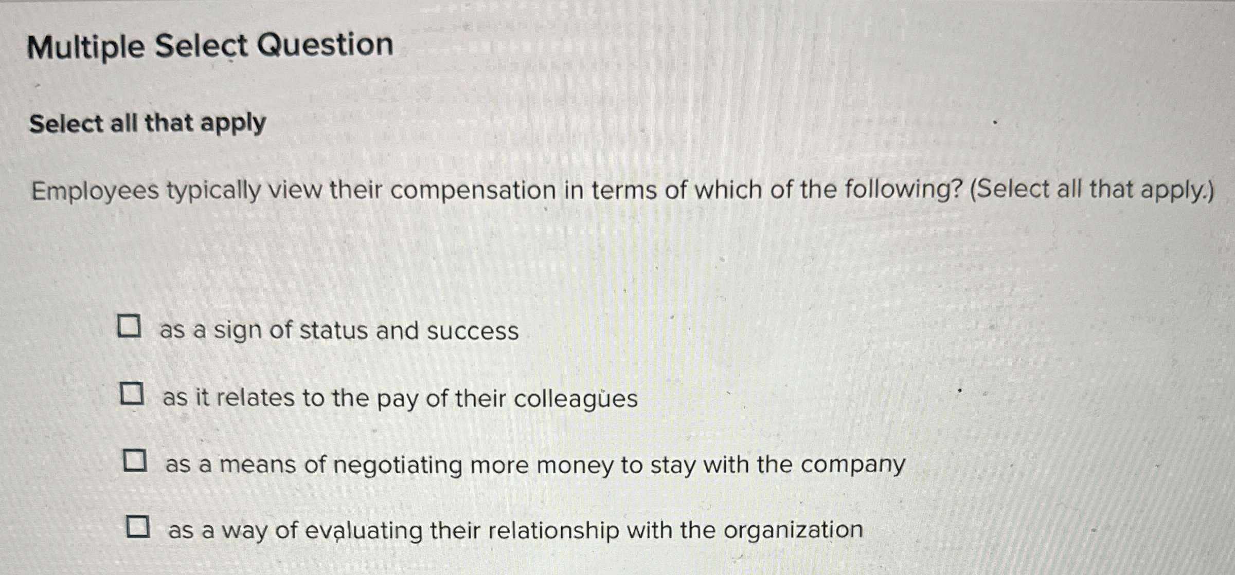  Multiple Select Question Select all that apply Employees typically view their