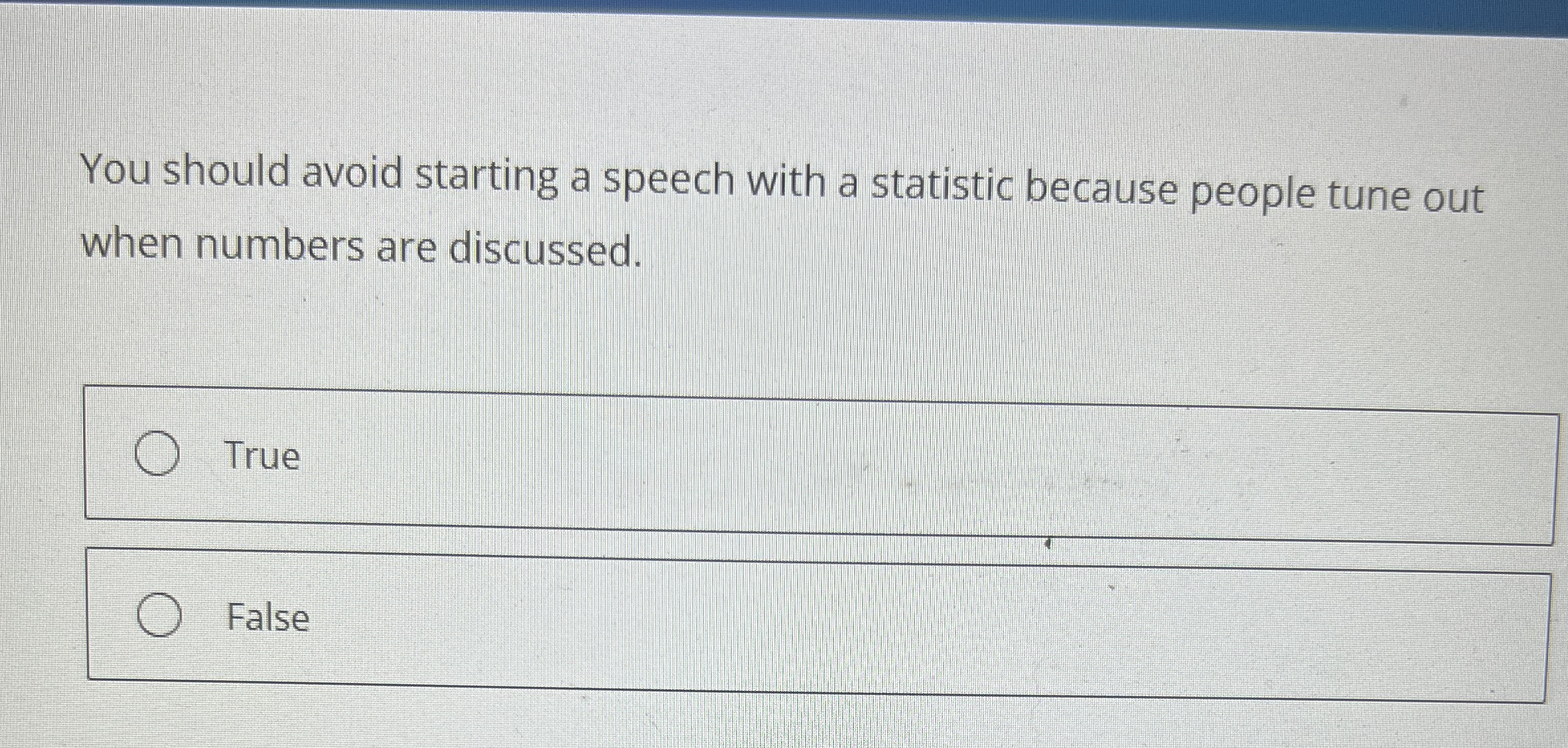  You should avoid starting a speech with a statistic because people