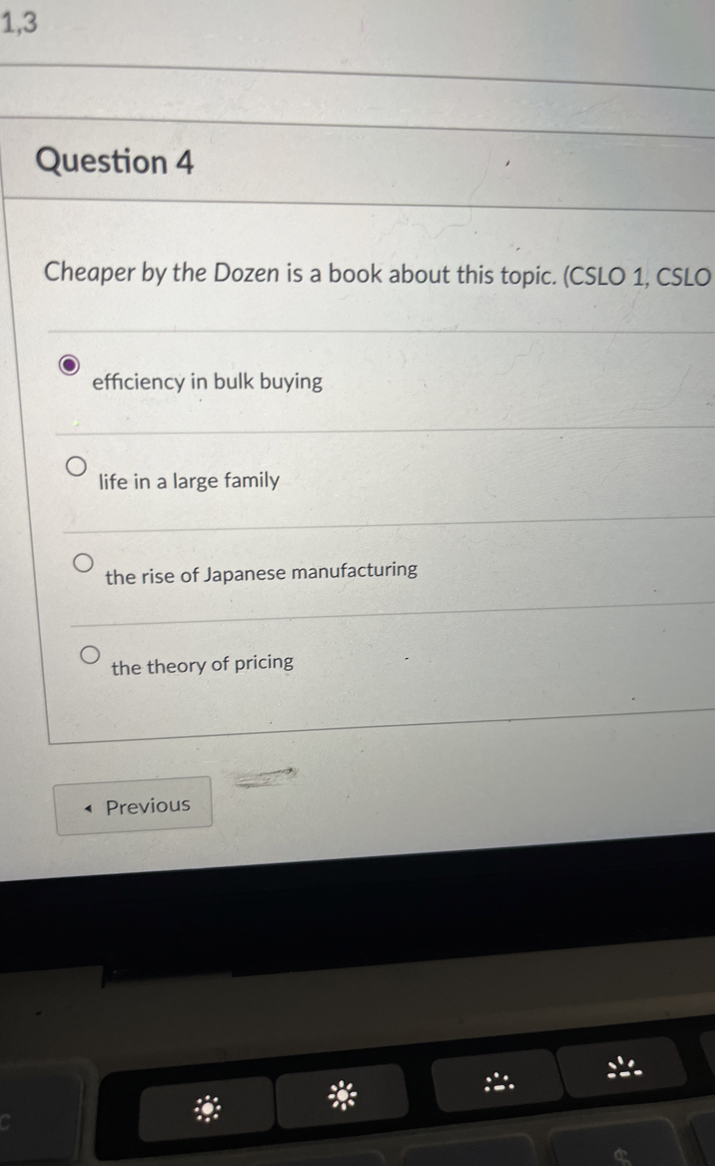  1,3 Question 4 Cheaper by the Dozen is a book about