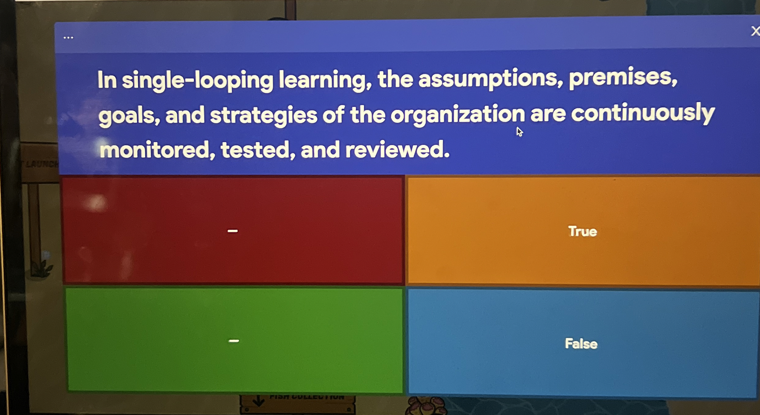  In single-looping learning, the assumptions, premises, goals, and strategies of the