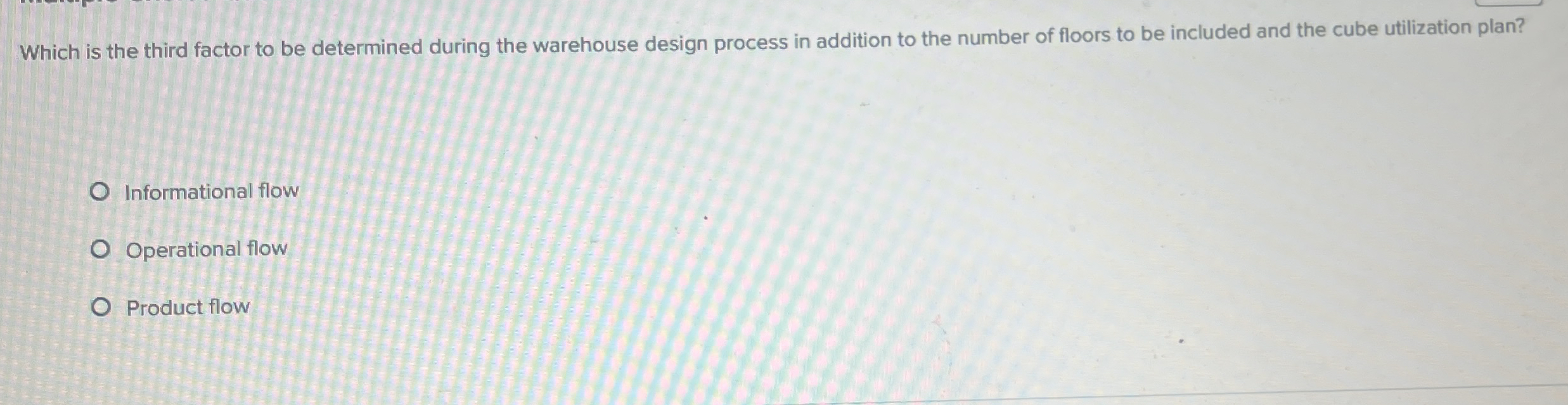  Which is the third factor to be determined during the warehouse