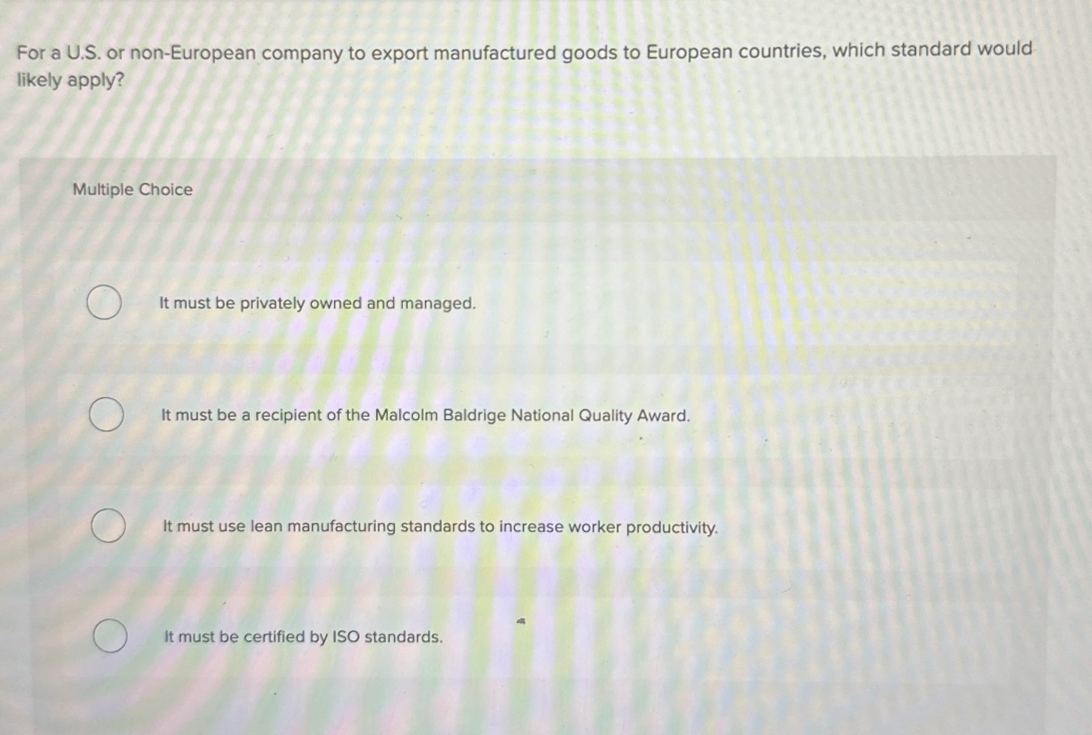  For a U.S. or non-European company to export manufactured goods to