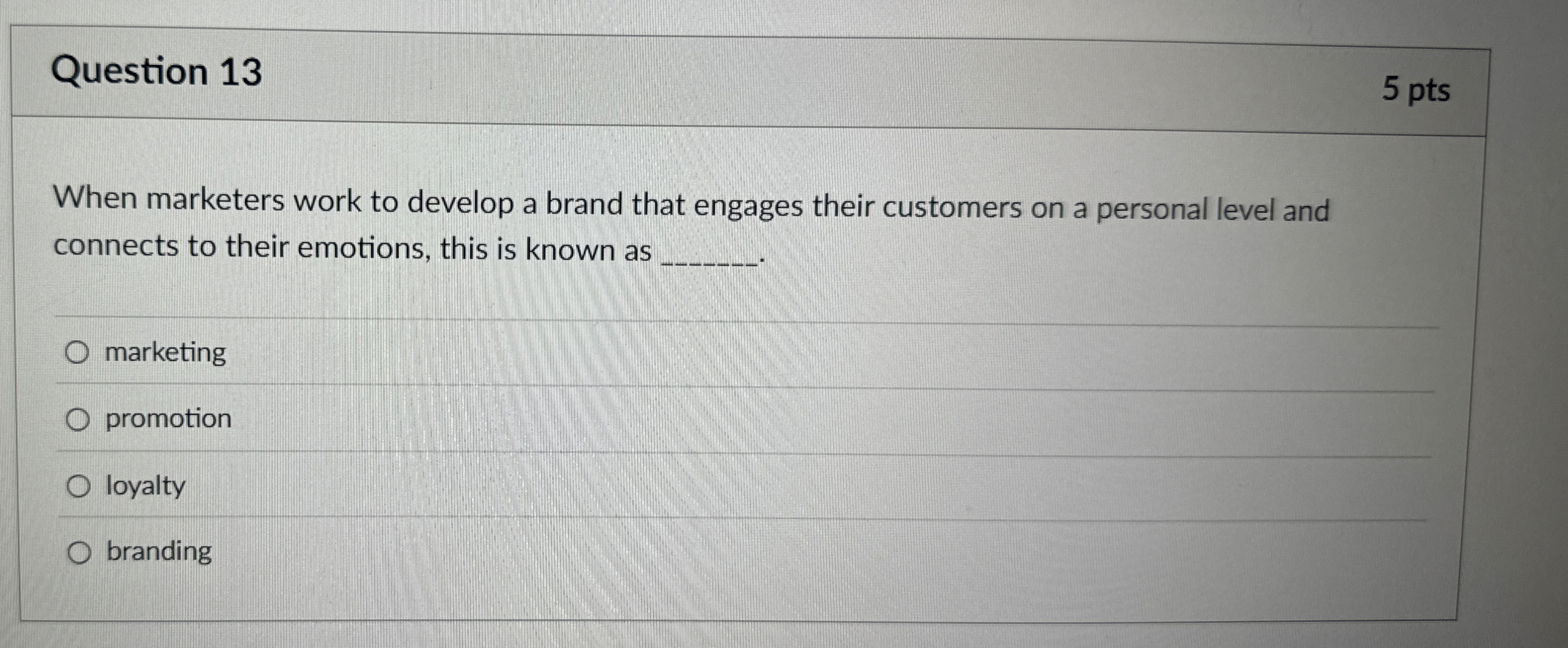  Question 13 When marketers work to develop a brand that engages