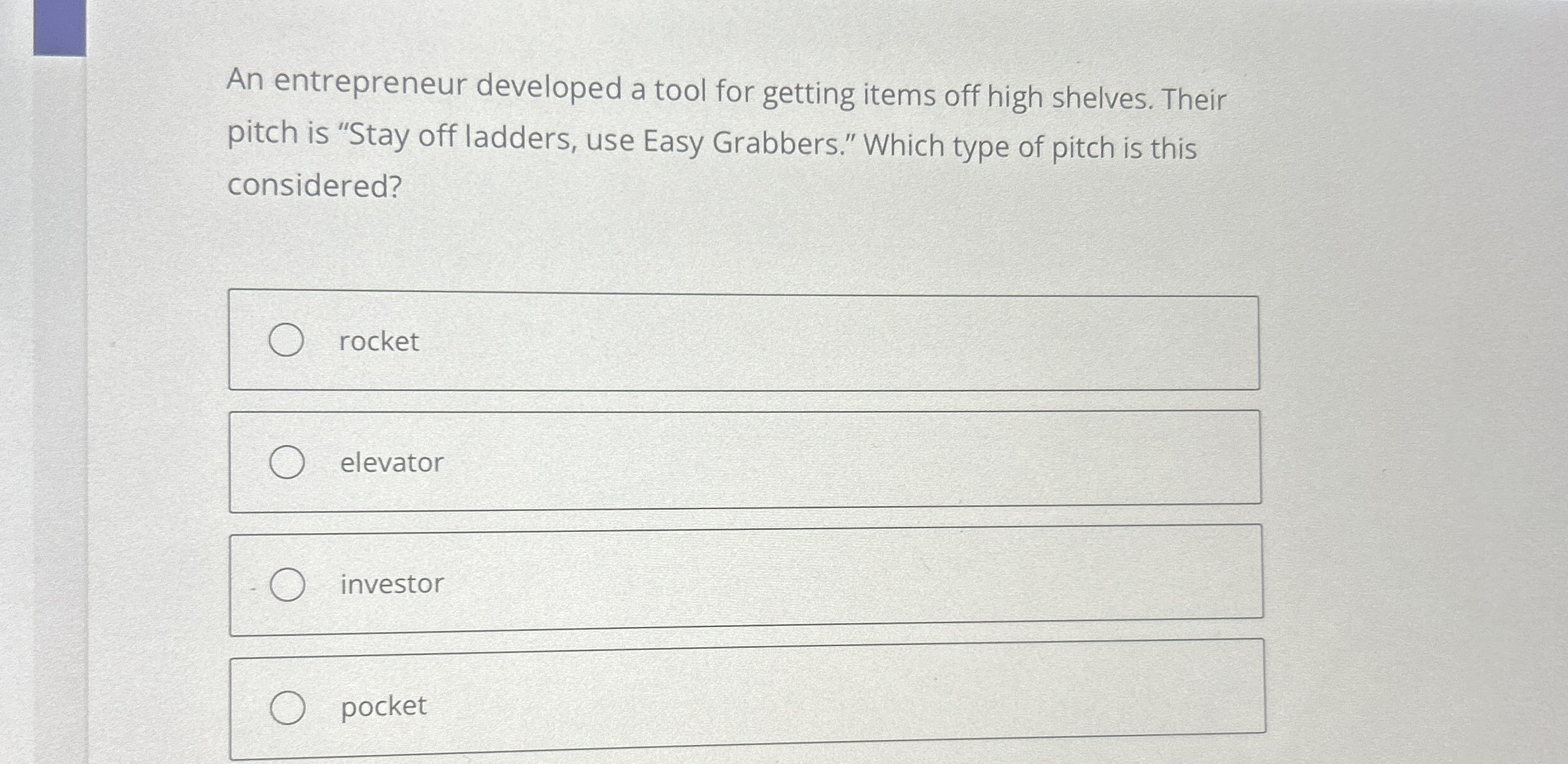  An entrepreneur developed a tool for getting items off high shelves.