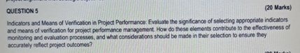  QUESTION 5 (20 Marks) Indicalors and Means of Venfication in Project