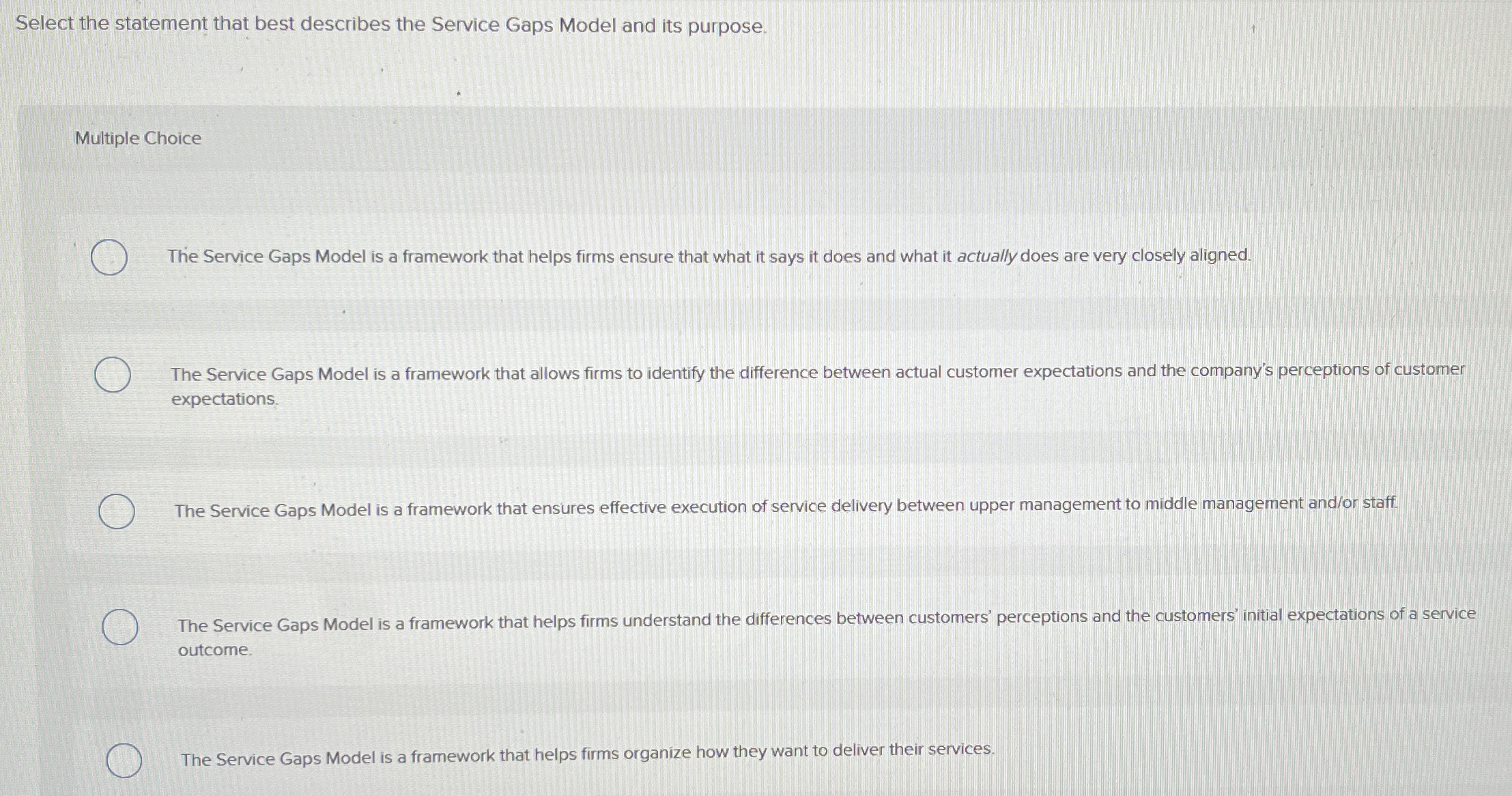  Select the statement that best describes the Service Gaps Model and