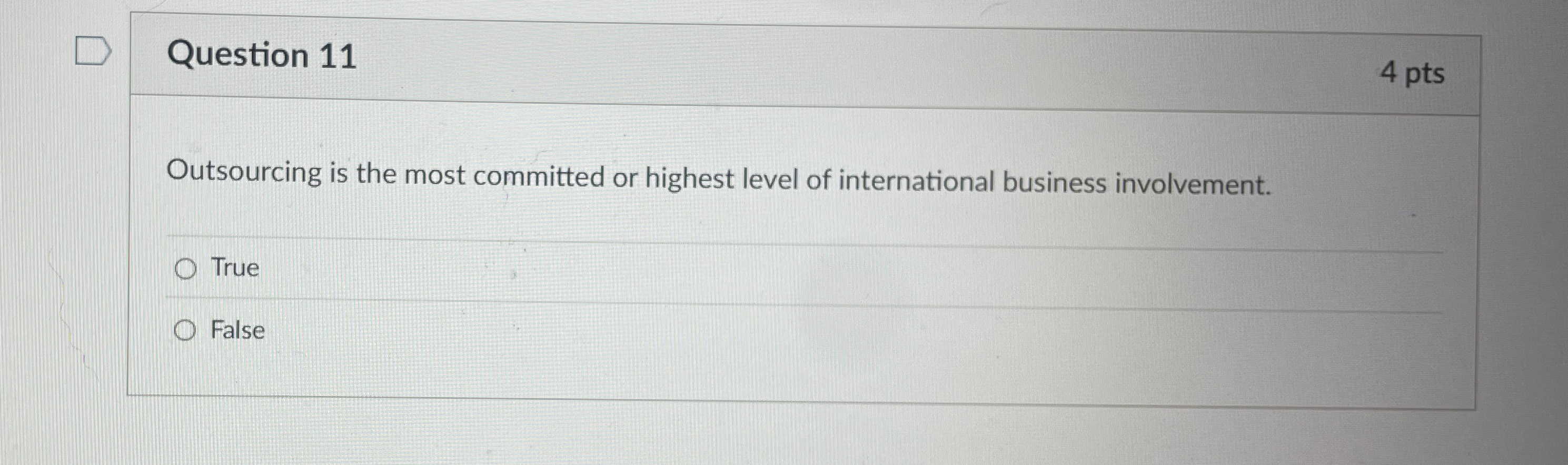  Question 11 Outsourcing is the most committed or highest level of