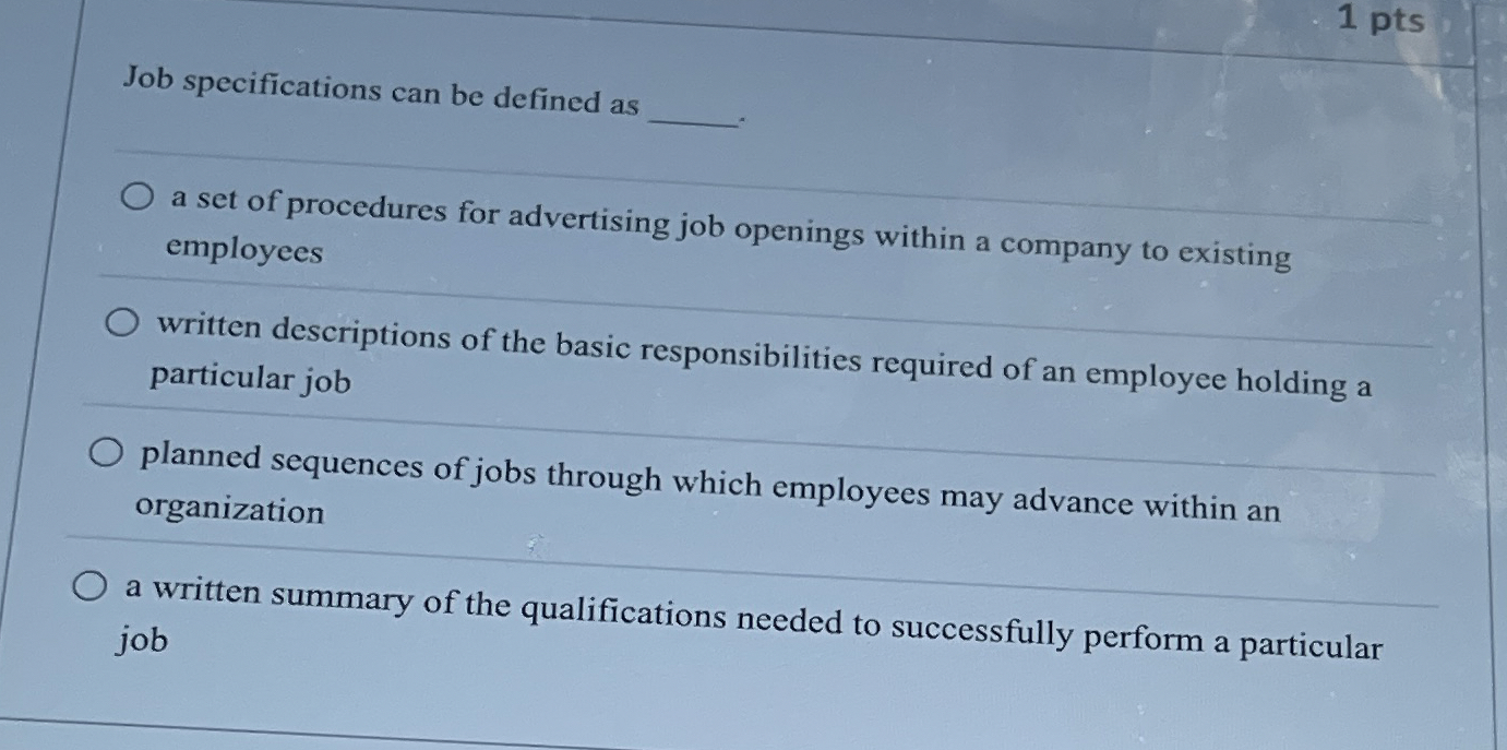  1 pts Job specifications can be defined as a set of