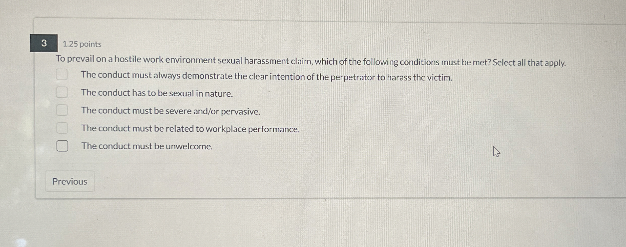  3 1.25 points To prevail on a hostile work environment sexual