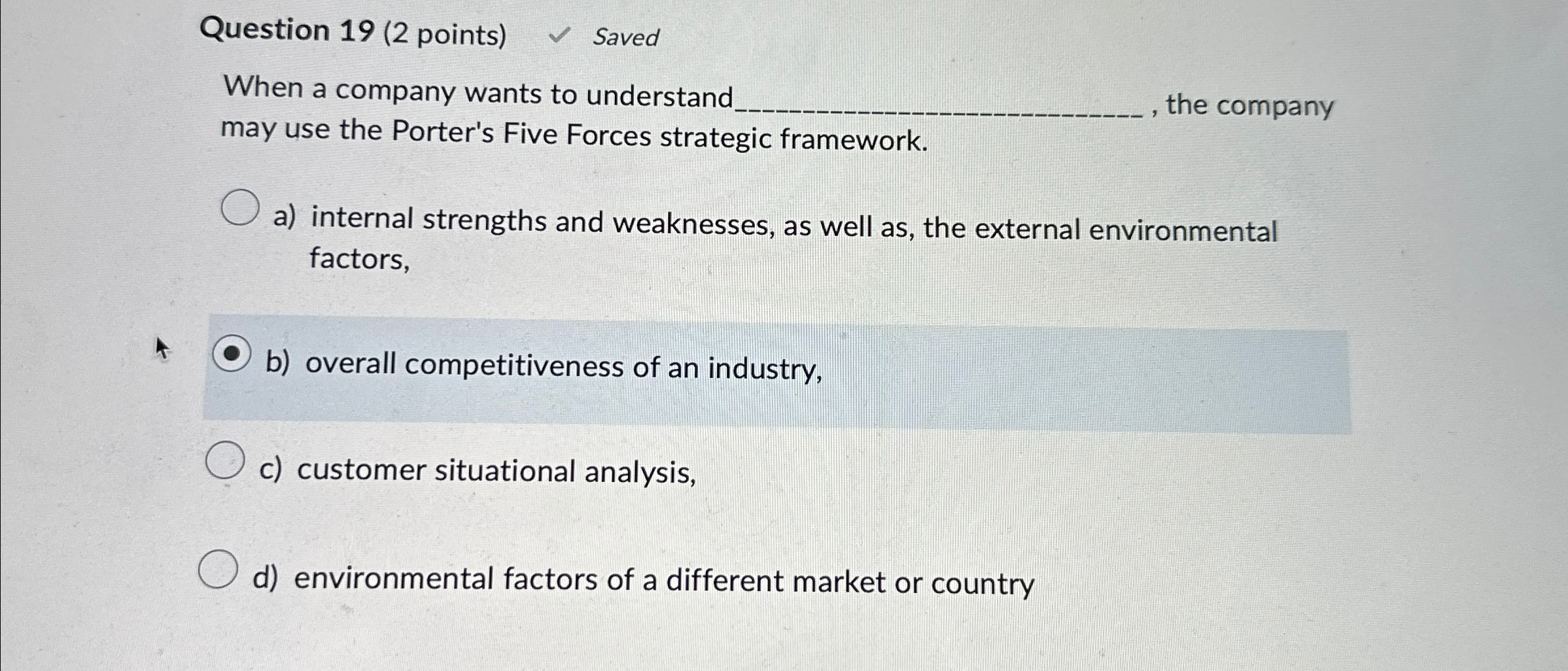  Question 19(2 points) Saved When a company wants to understand. the
