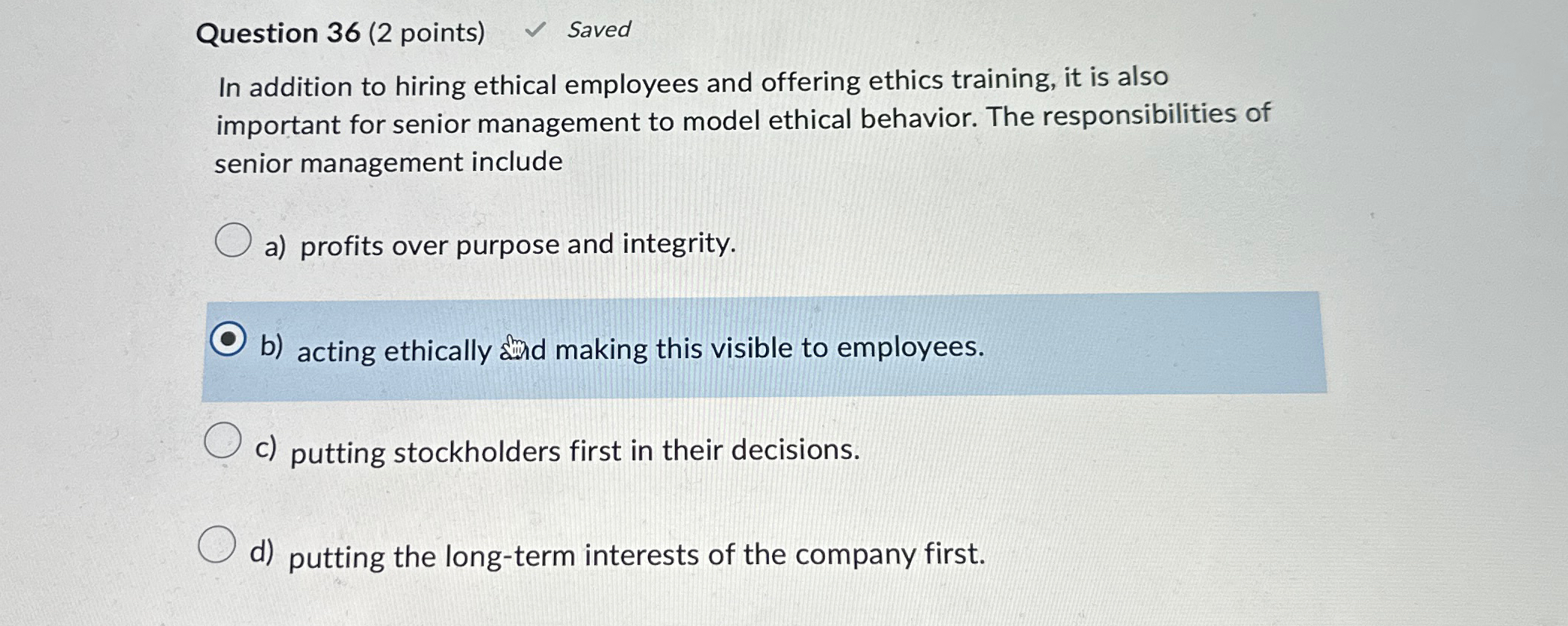  Question 36(2 points) Saved In addition to hiring ethical employees and