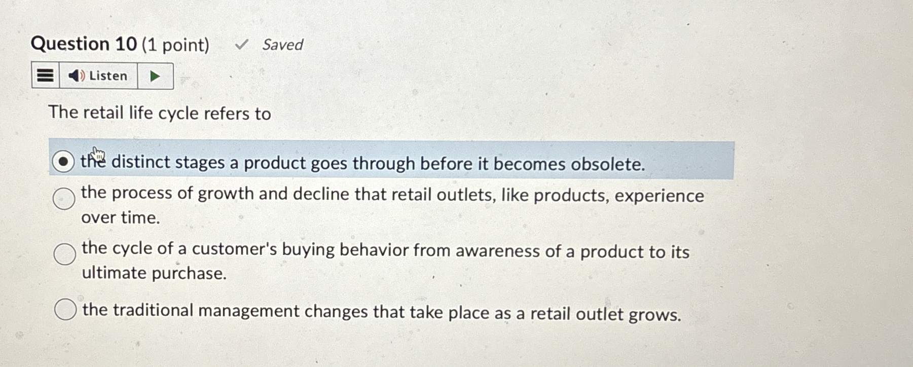  Question 10(1 point) Saved Listen The retail life cycle refers to