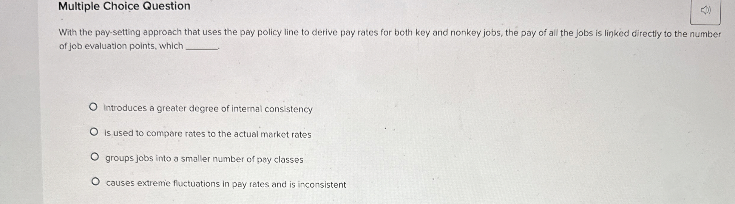  Multiple Choice Question With the pay-setting approach that uses the pay