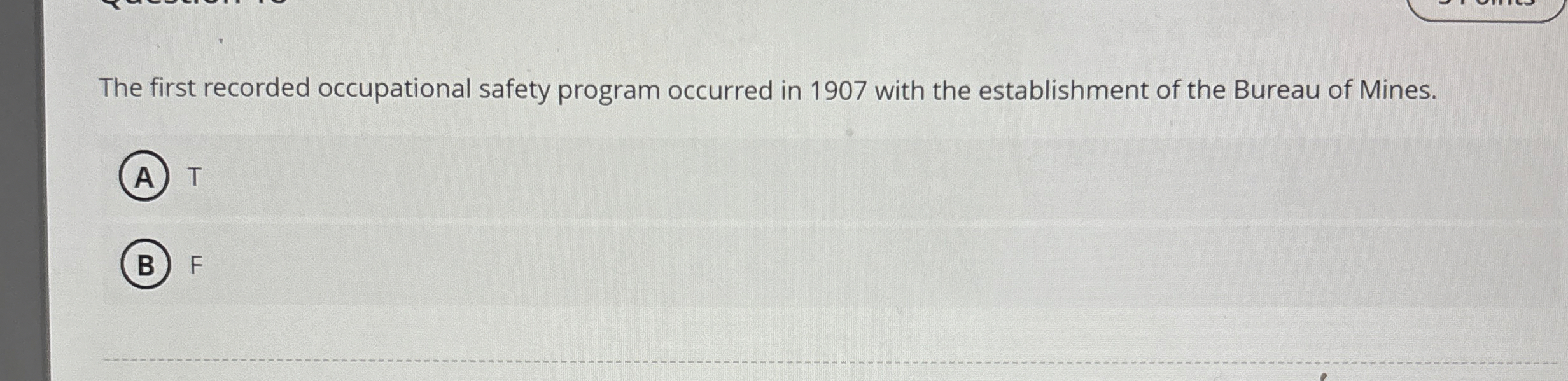  The first recorded occupational safety program occurred in 1907 with the