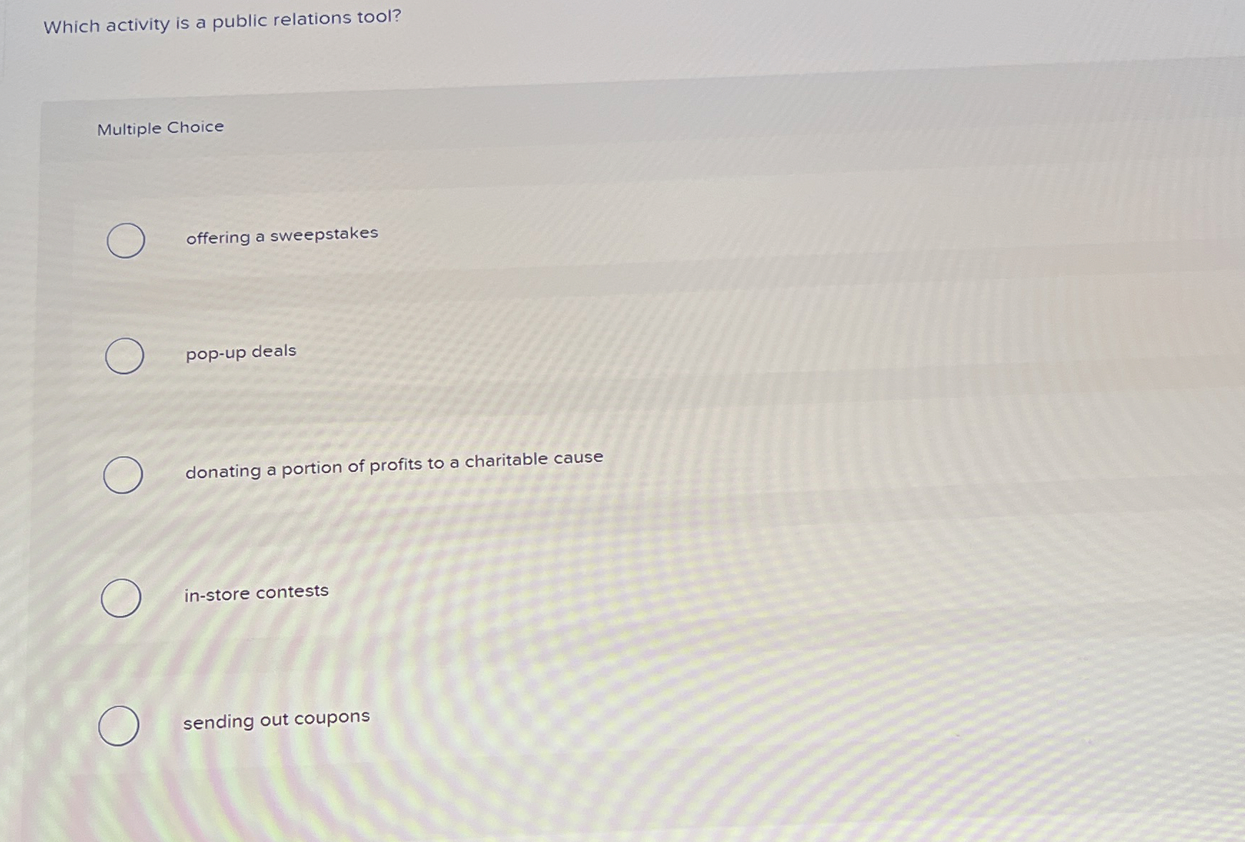  Which activity is a public relations tool? Multiple Choice offering a