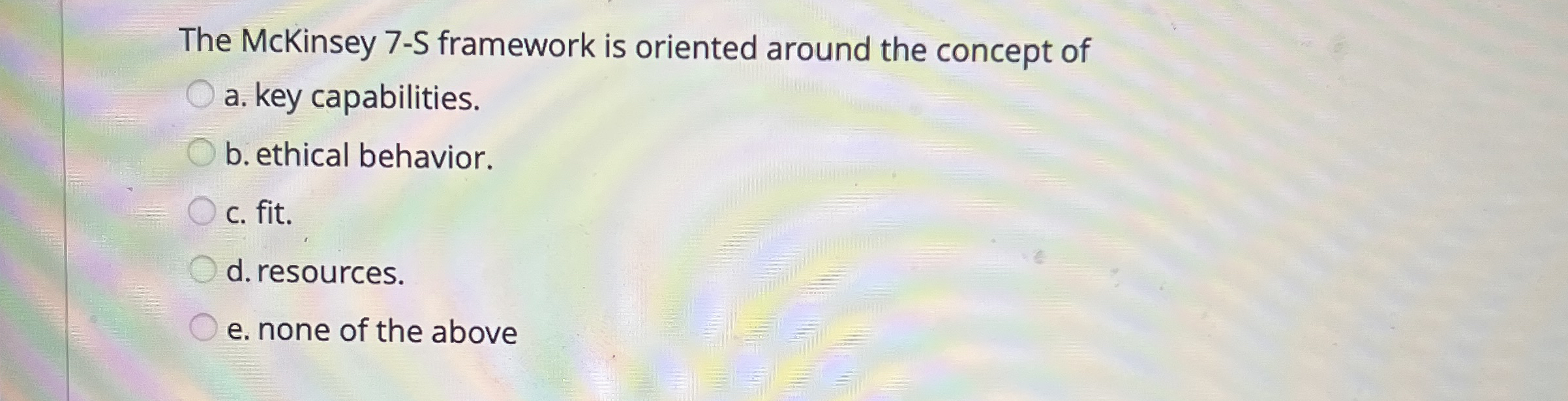  The McKinsey 7-S framework is oriented around the concept of a.