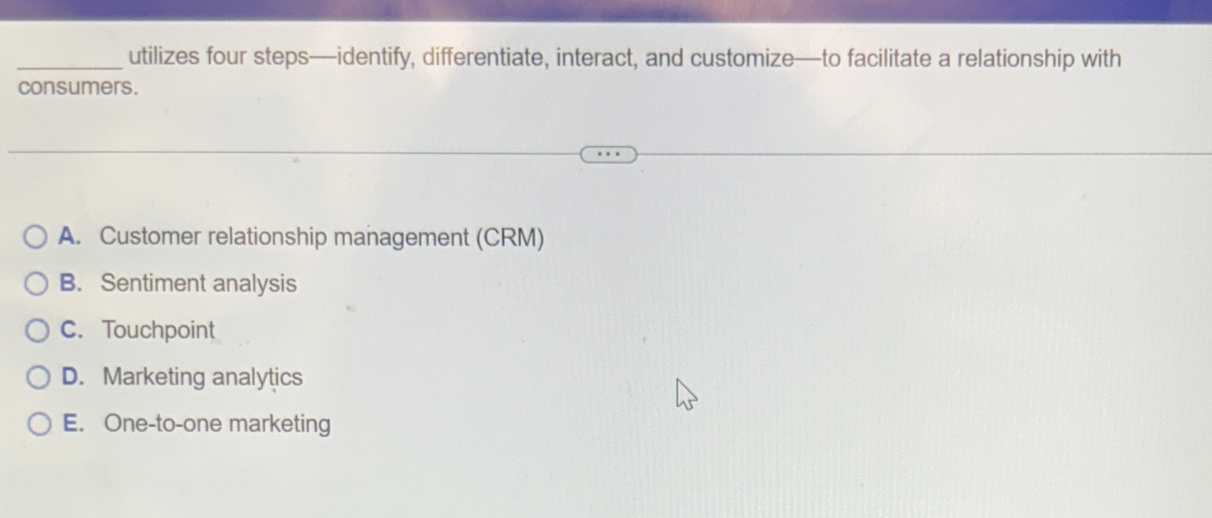  utilizes four steps-identify, differentiate, interact, and customize-to facilitate a relationship with