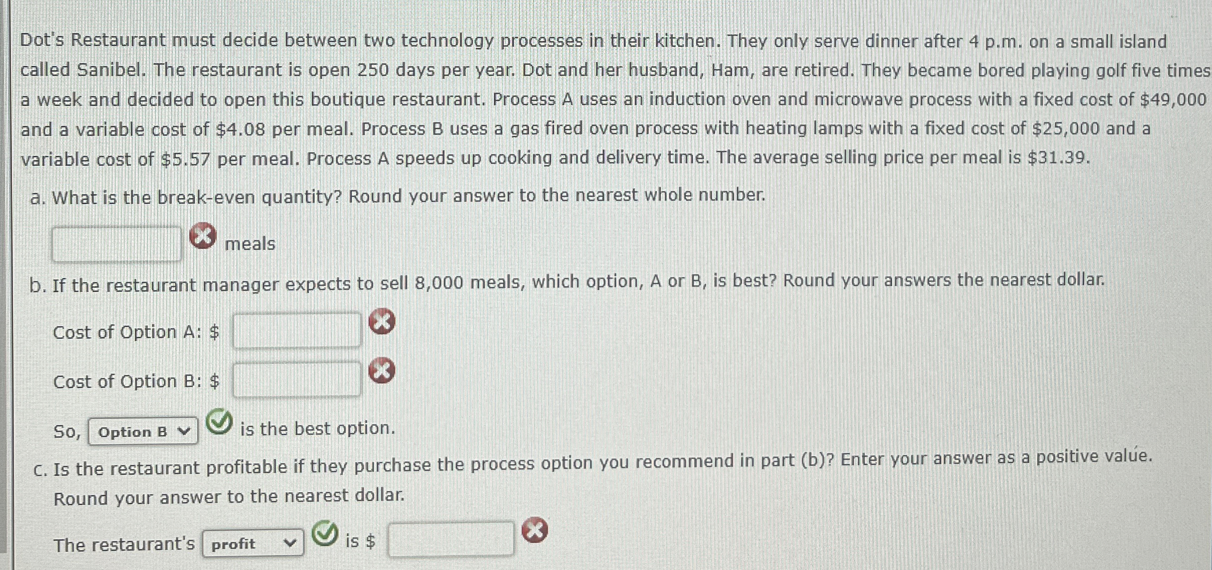  Dot's Restaurant must decide between two technology processes in their kitchen.