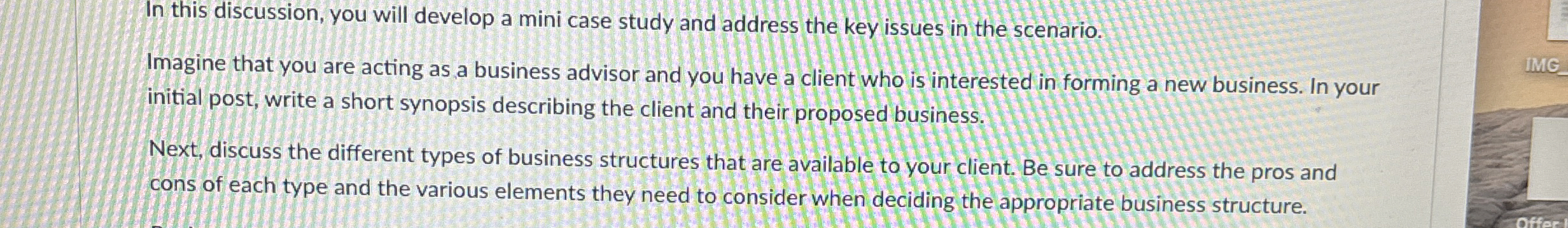  In this discussion, you will develop a mini case study and