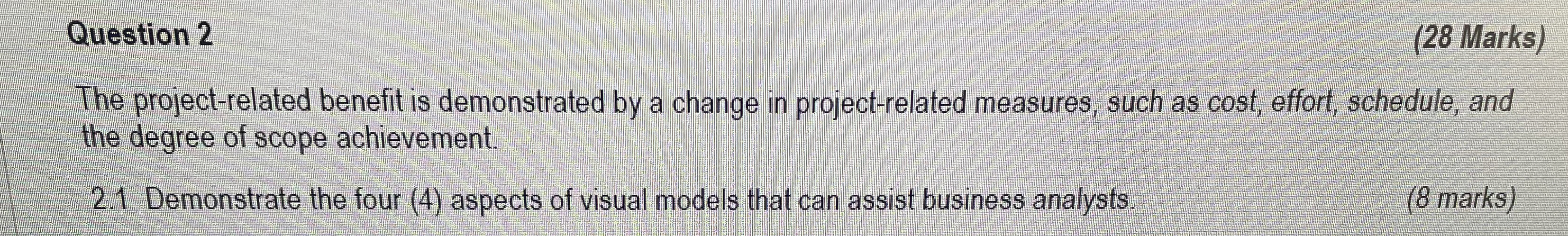  Question 2 (28 Marks) The project-related benefit is demonstrated by a