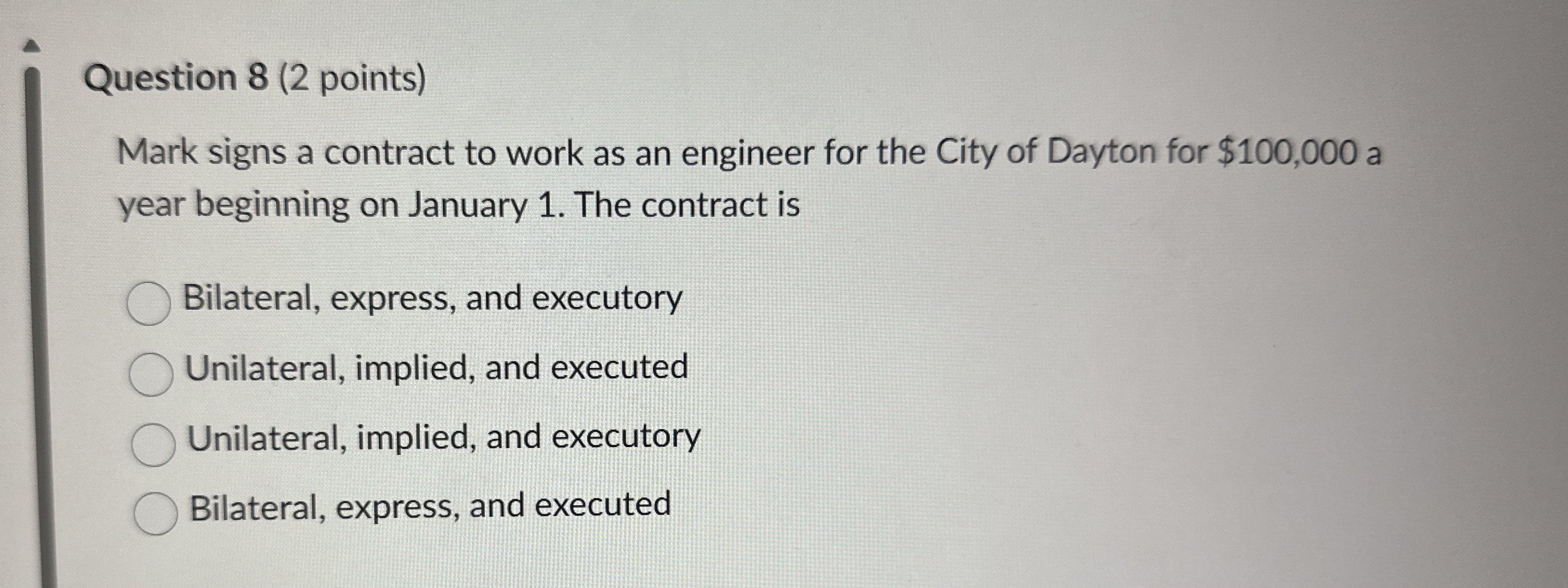  Question 8(2 points) Mark signs a contract to work as an