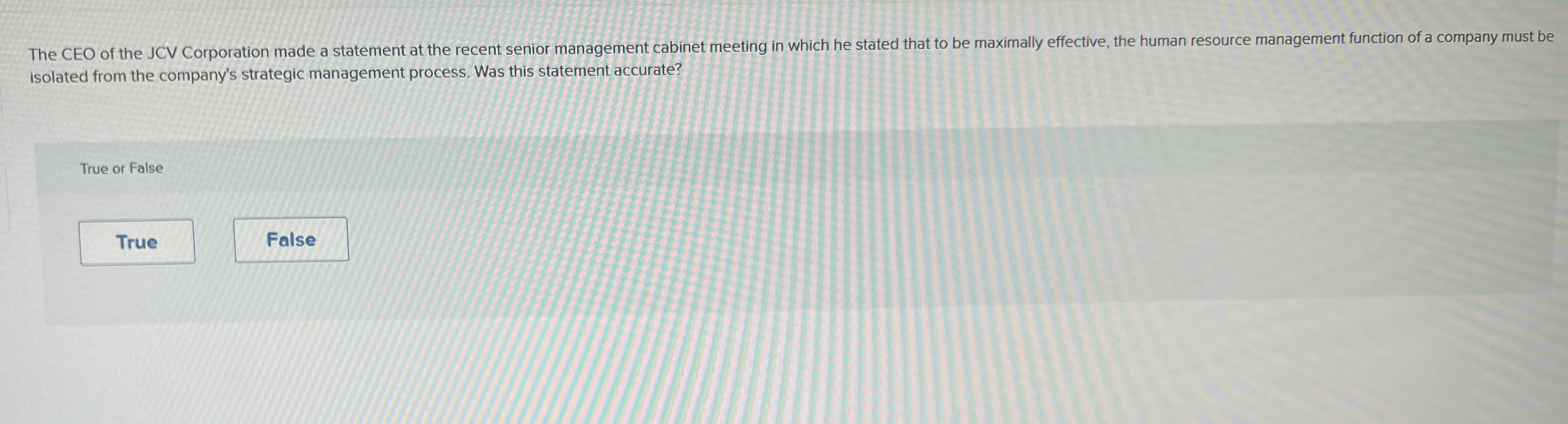  isolated from the company's strategic management process. Was this statement accurate?