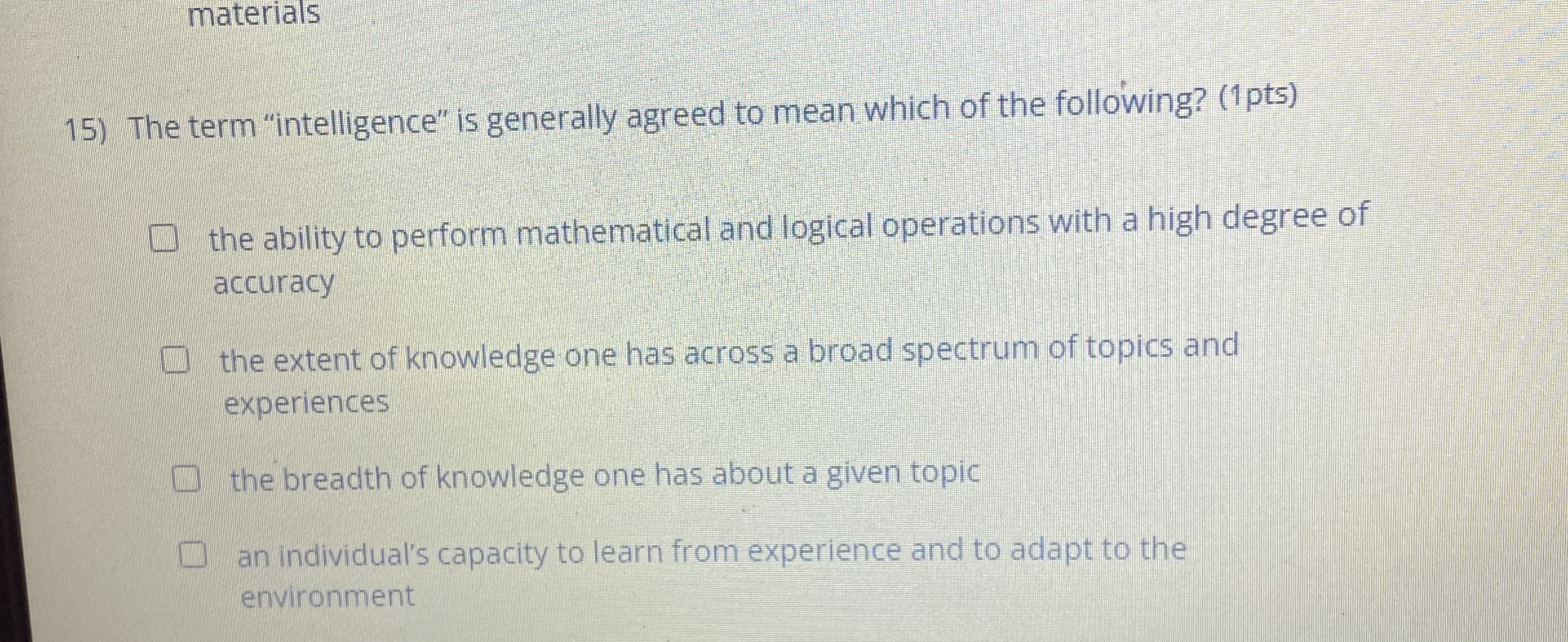  materials The term "intelligence" is generally agreed to mean which of