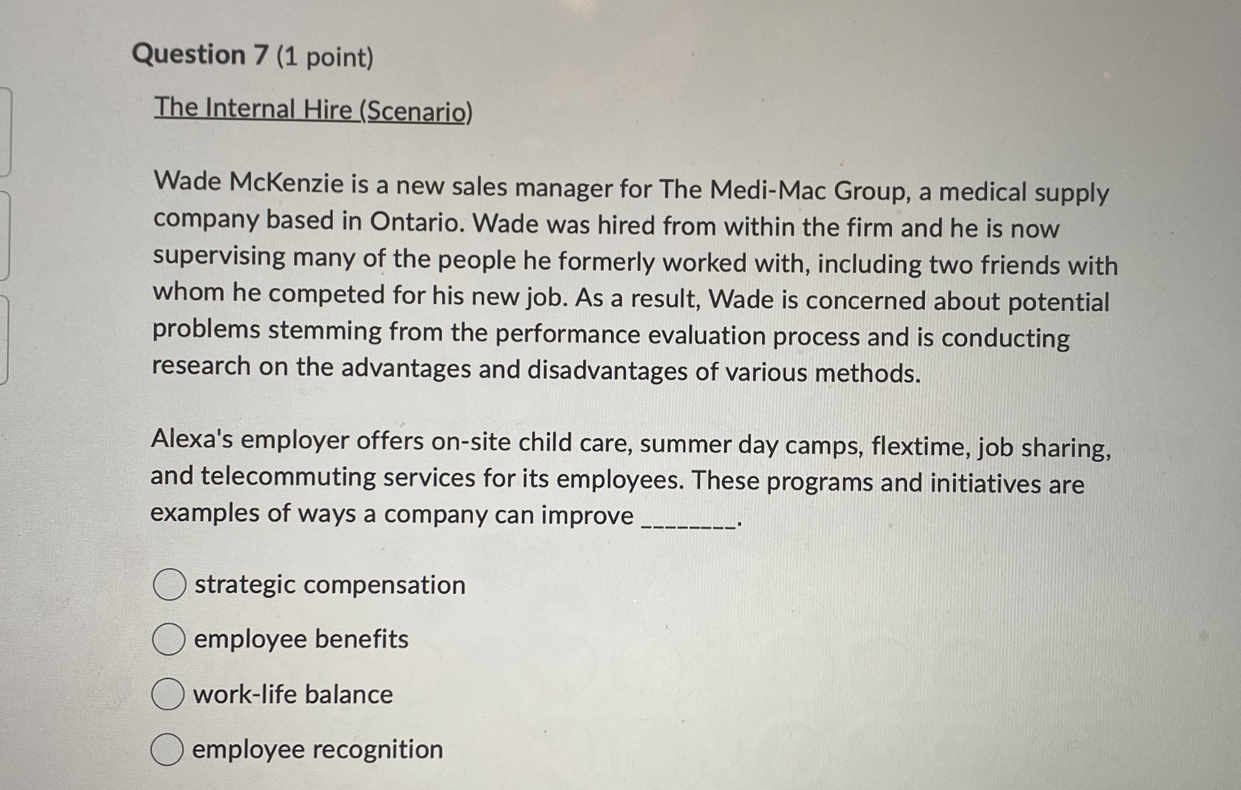  Question 7(1 point) The Internal Hire (Scenario) Wade McKenzie is a