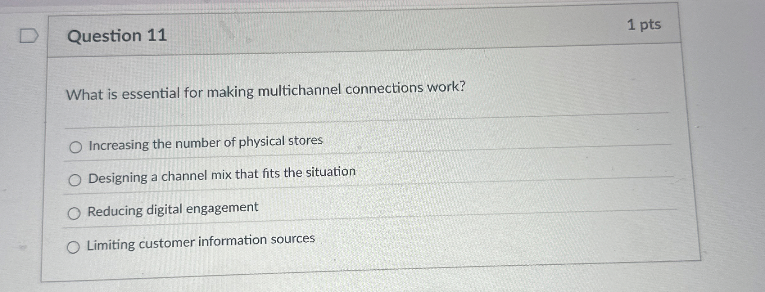  Question 11 1 pts What is essential for making multichannel connections