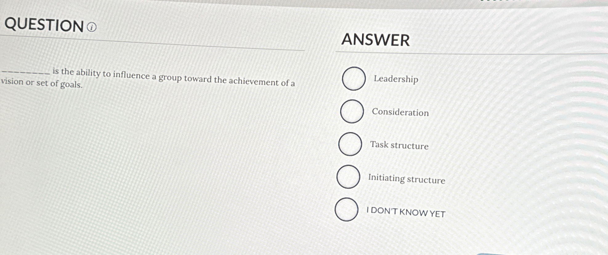 QUESTION (i) ANSWER is the ability to influence a group toward