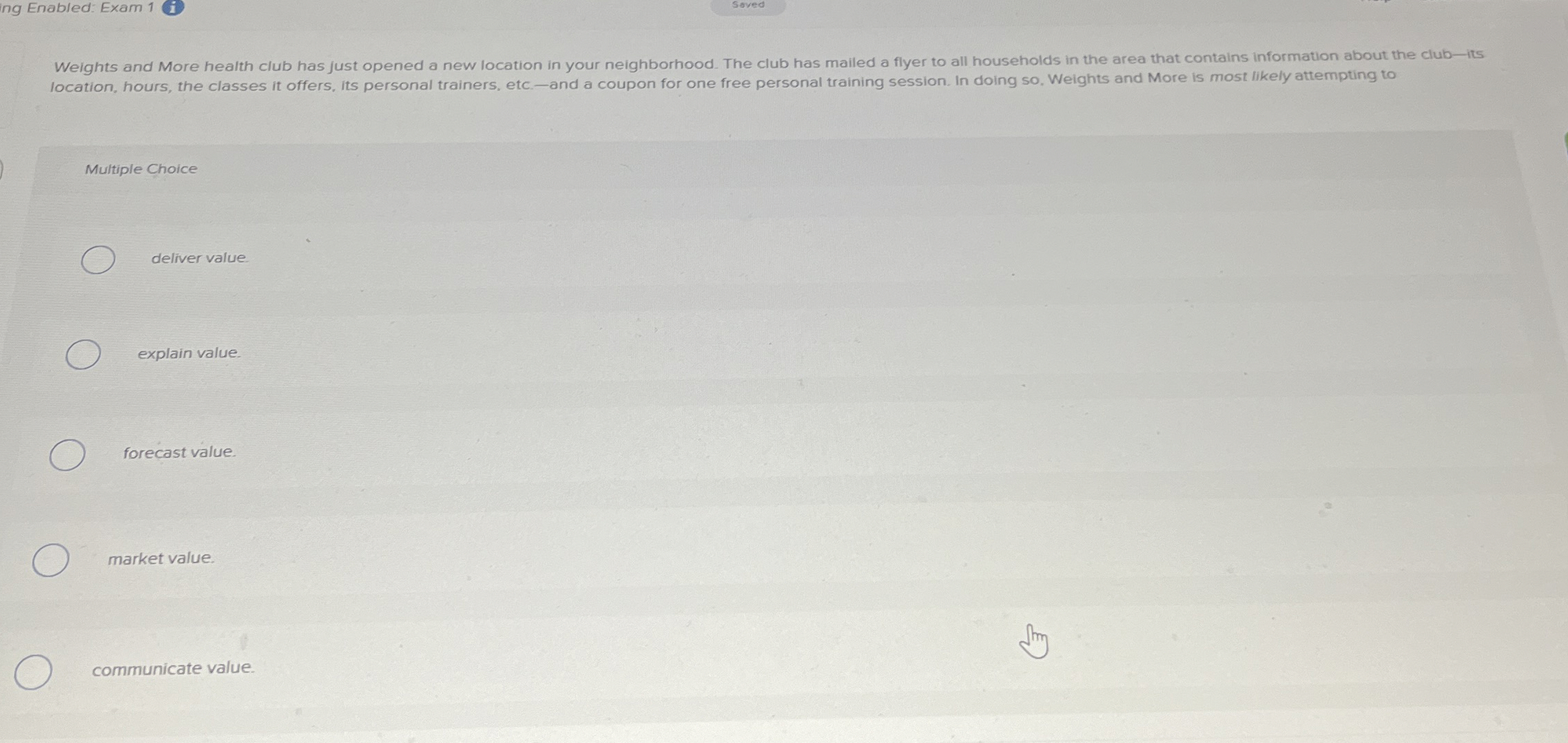  Multiple Choice deliver value explain value. forecast value. market value. communicate