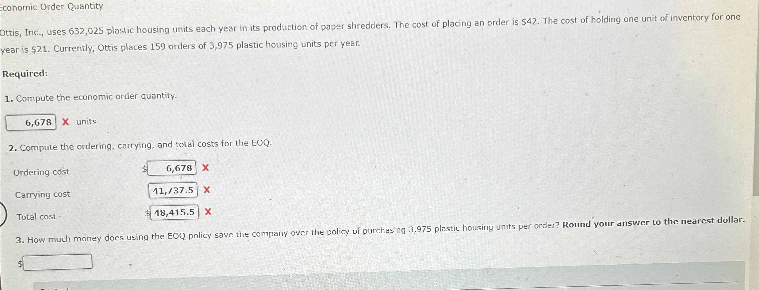  conomic Order Quantity Ottis, Inc., uses 632,025 plastic housing units each