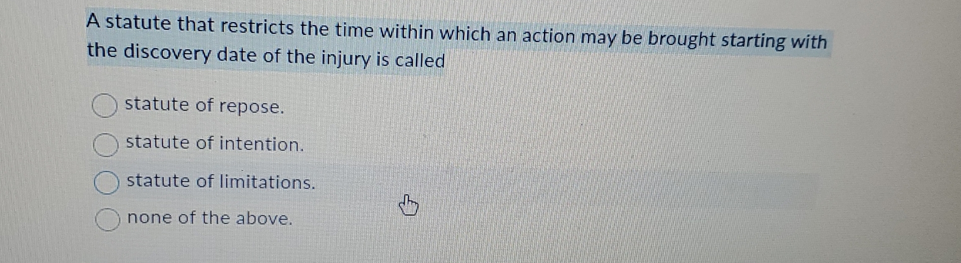  A statute that restricts the time within which an action may
