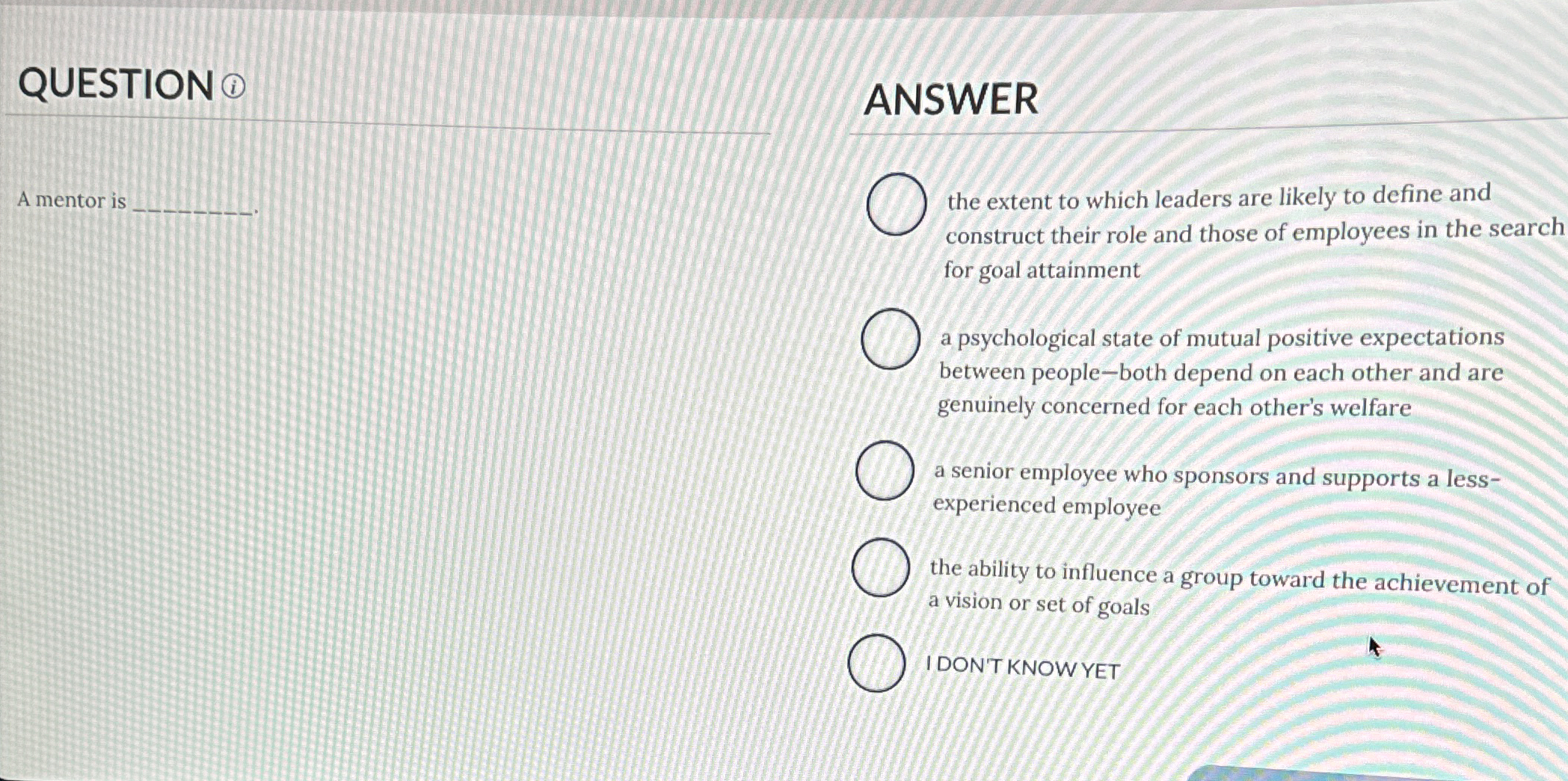  QUESTION (1) ANSWER A mentor is the extent to which leaders