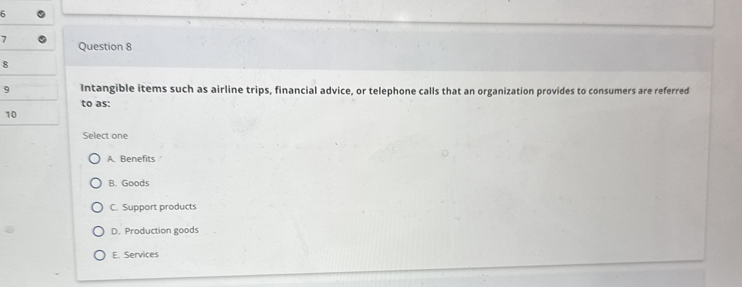  6 7 8 9 10 Question 8 Intangible items such as