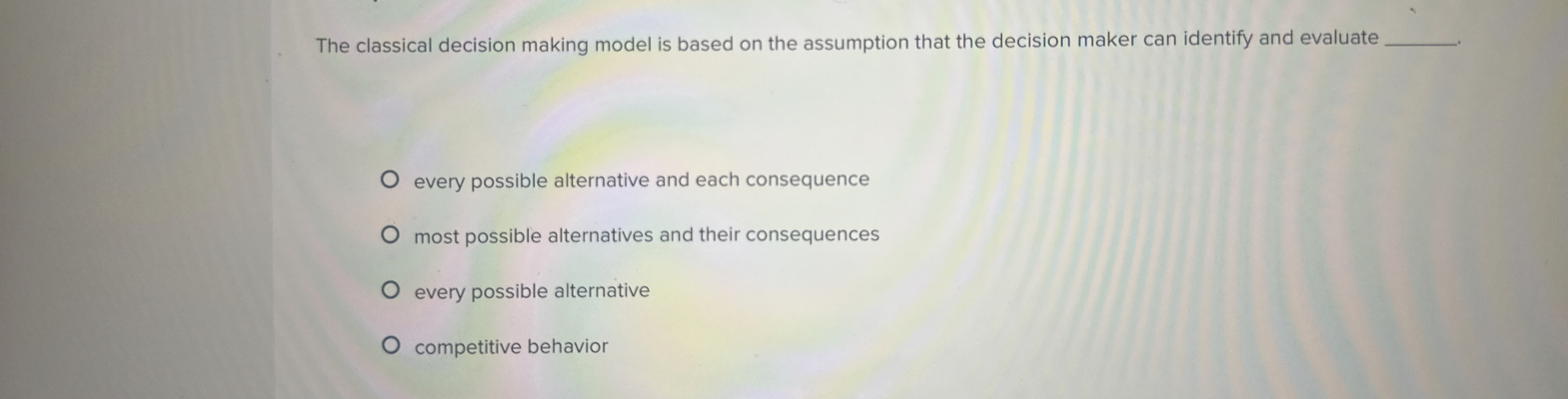  The classical decision making model is based on the assumption that