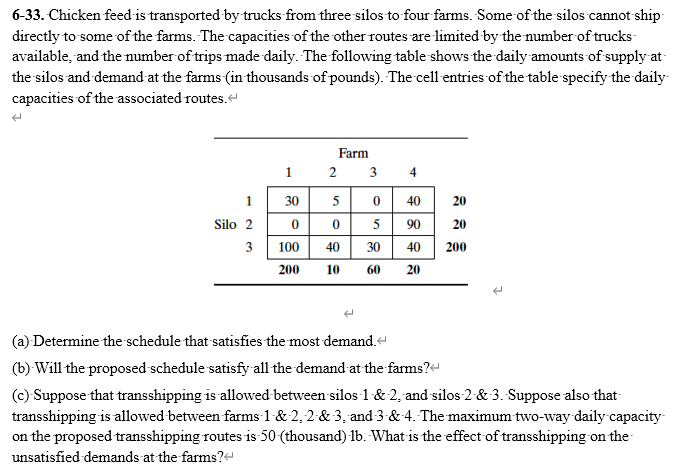  6-33. Chicken feed is transported by trucks from three silos to