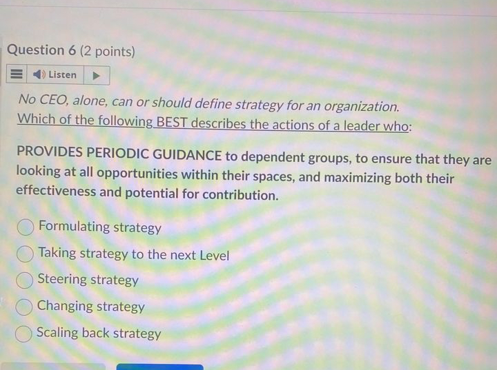  Question 6(2 points) Listen No CEO, alone, can or should define