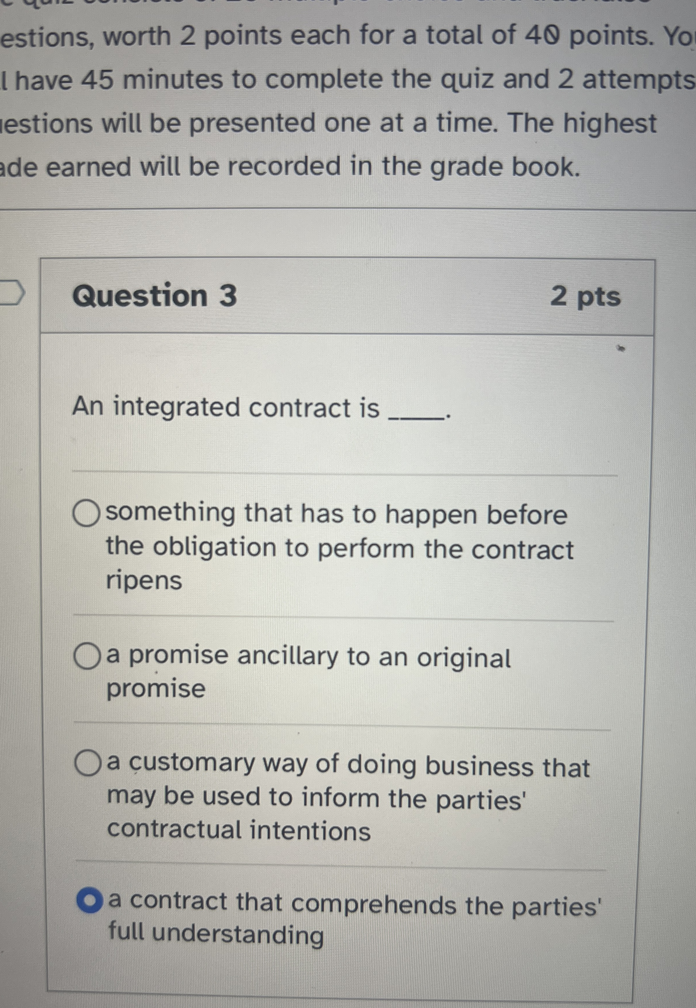  Question 3 2 pts An integrated contract is something that has