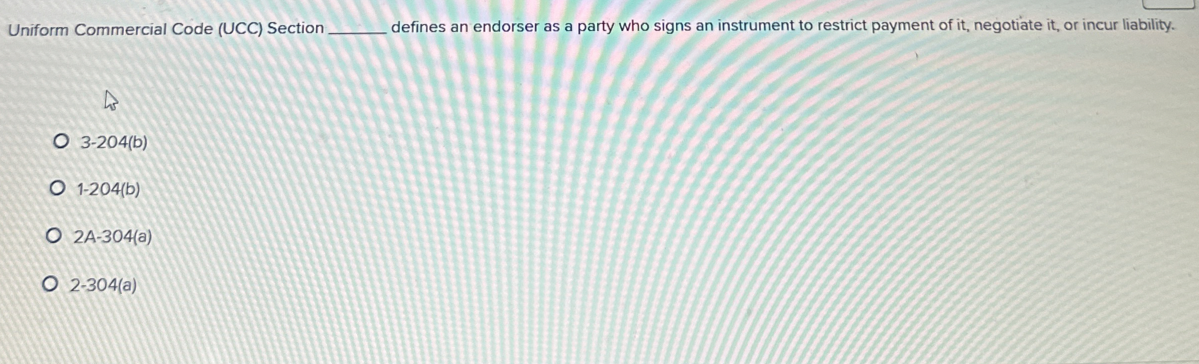  Uniform Commercial Code (UCC) Section q, defines an endorser as a